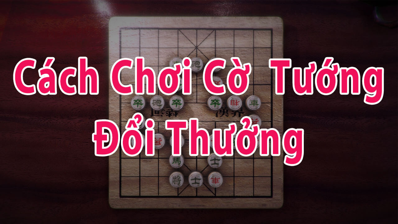 Cờ tướng đổi thưởng