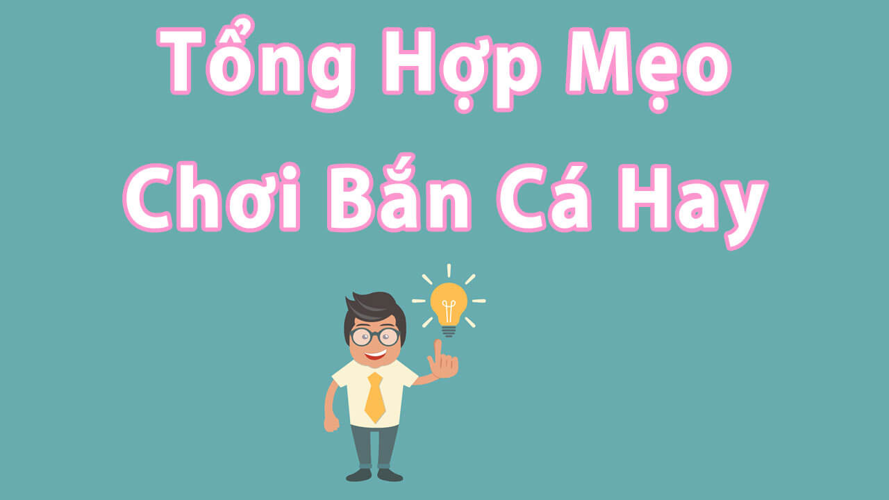 Mẹo chơi bắn cá