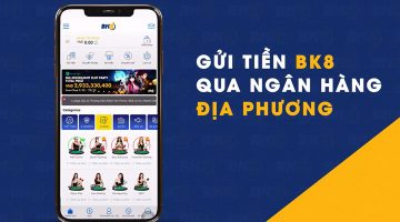 hướng dẫn gửi tiền qua BK8