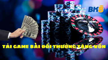 Tải game bài đổi thưởng tặng vốn