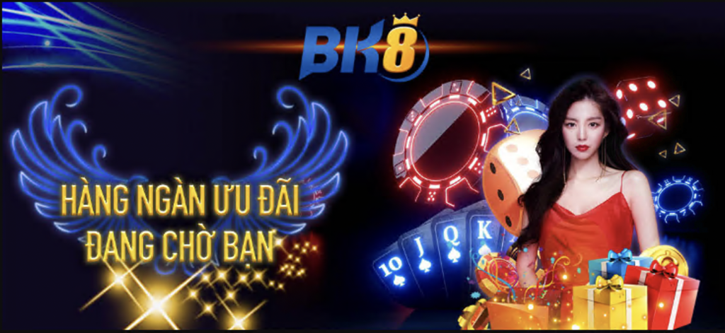 BK8 nhiều ưu đãi