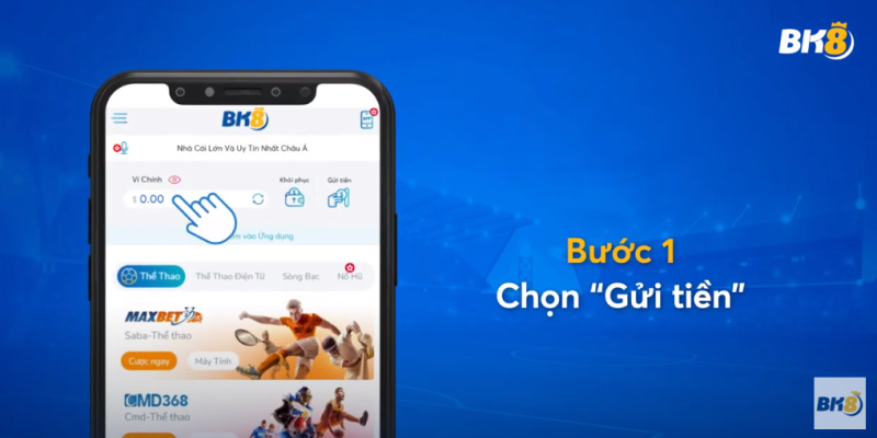 Truy cập app BK8 để bắt đầu gửi tiền