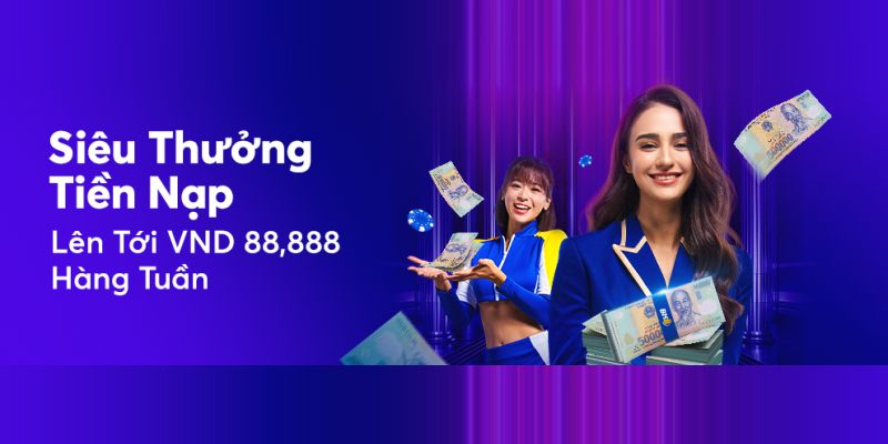 Siêu thưởng tiền nạp lên tới VND 88888 hàng tuần